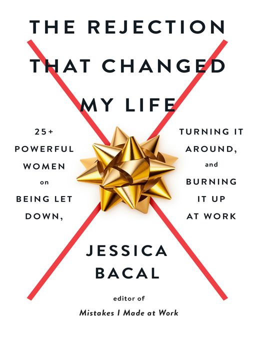 Title details for The Rejection That Changed My Life by Jessica Bacal - Wait list